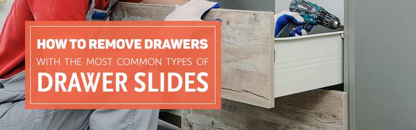 How To Remove Drawers With The Most, Remove A Cabinet Drawer